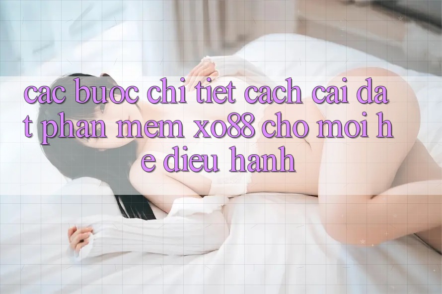Các bước Chi Tiết Cách Cài đặt Phần mềm XO88 Cho Mọi Hệ Điều Hành Các bước Chi Tiết Cách Cài đặt Phần mềm XO88 Cho Mọi Hệ Điều Hành