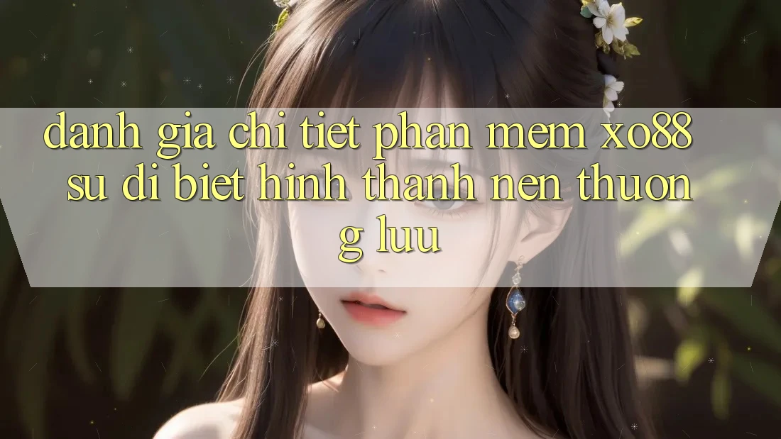 Đánh Giá Chi Tiết Phần mềm XO88: Sự Dị biệt Hình thành Nên Thượng lưu