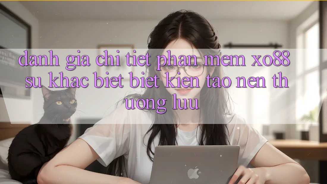 Đánh Giá Chi Tiết Phần mềm XO88: Sự Khác biệt Biệt Kiến tạo Nên Thượng lưu
