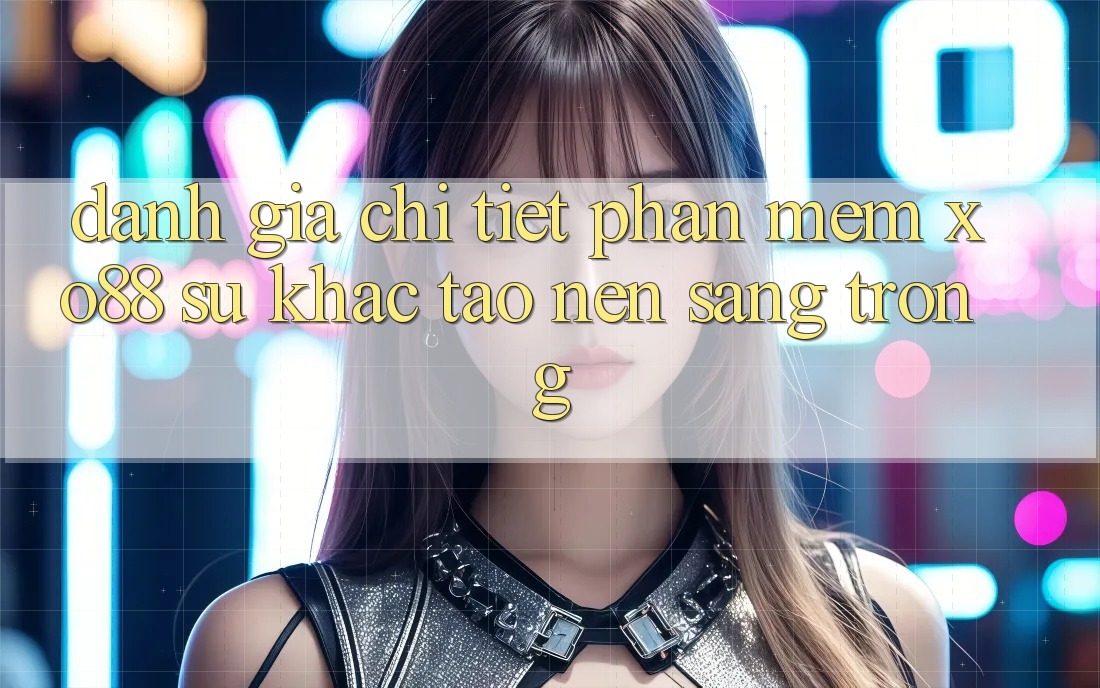 Đánh Giá Chi Tiết Phần mềm XO88: Sự Khác Tạo Nên Sang trọng
