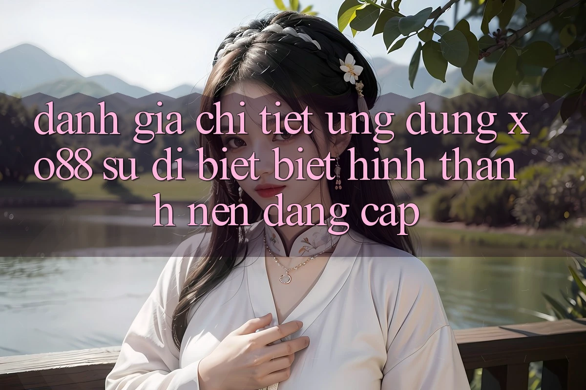 Đánh Giá Chi Tiết Ứng Dụng XO88: Sự Dị biệt Biệt Hình thành Nên Đẳng cấp