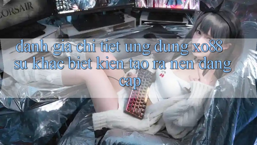 Đánh Giá Chi Tiết Ứng Dụng XO88: Sự Khác Biệt Kiến tạo ra Nên Đẳng Cấp Đánh Giá Chi Tiết Ứng Dụng XO88: Sự Khác Biệt Kiến tạo ra Nên Đẳng Cấp