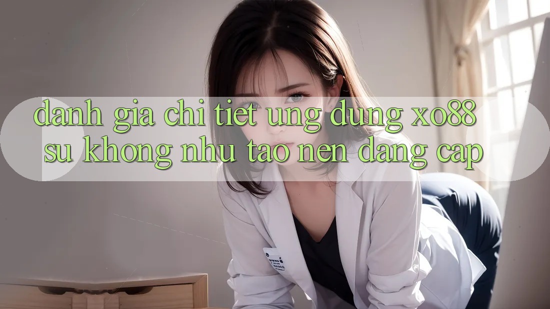 Đánh Giá Chi Tiết Ứng Dụng XO88: Sự Không như Tạo Nên Đẳng Cấp