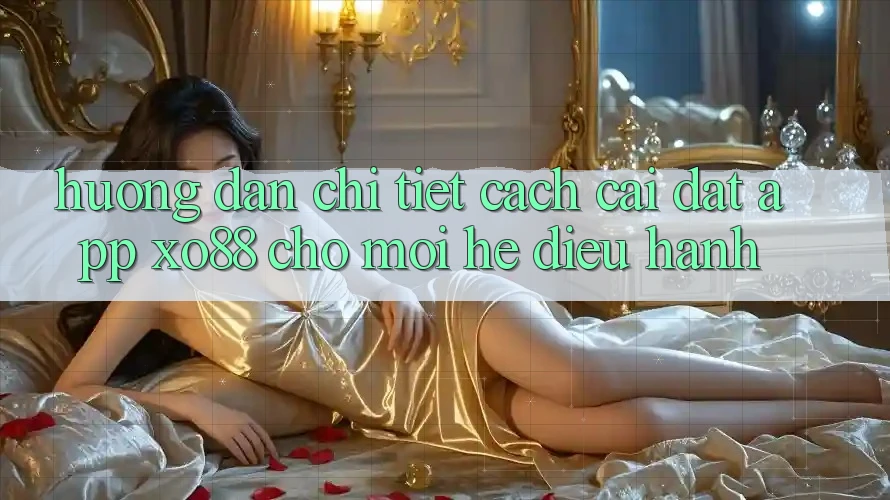Hướng Dẫn Chi Tiết Cách Cài đặt App XO88 Cho Mọi Hệ Điều Hành