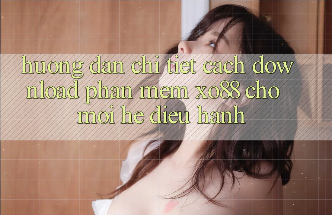 Hướng Dẫn Chi Tiết Cách Download Phần mềm XO88 Cho Mọi Hệ Điều Hành Hướng Dẫn Chi Tiết Cách Download Phần mềm XO88 Cho Mọi Hệ Điều Hành