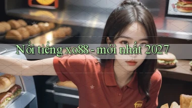 Nổi tiếng xo88   mới nhất 2027