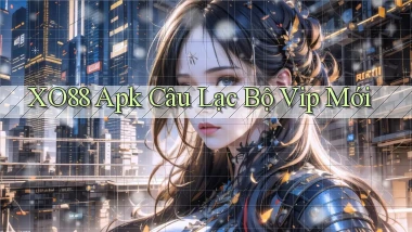 xo88  apk câu lạc bộ vip mới