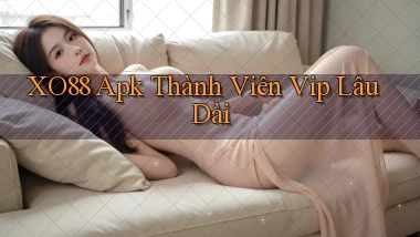 xo88  apk thành viên vip lâu dài