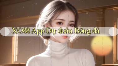 xo88  app dự đoán bóng đá