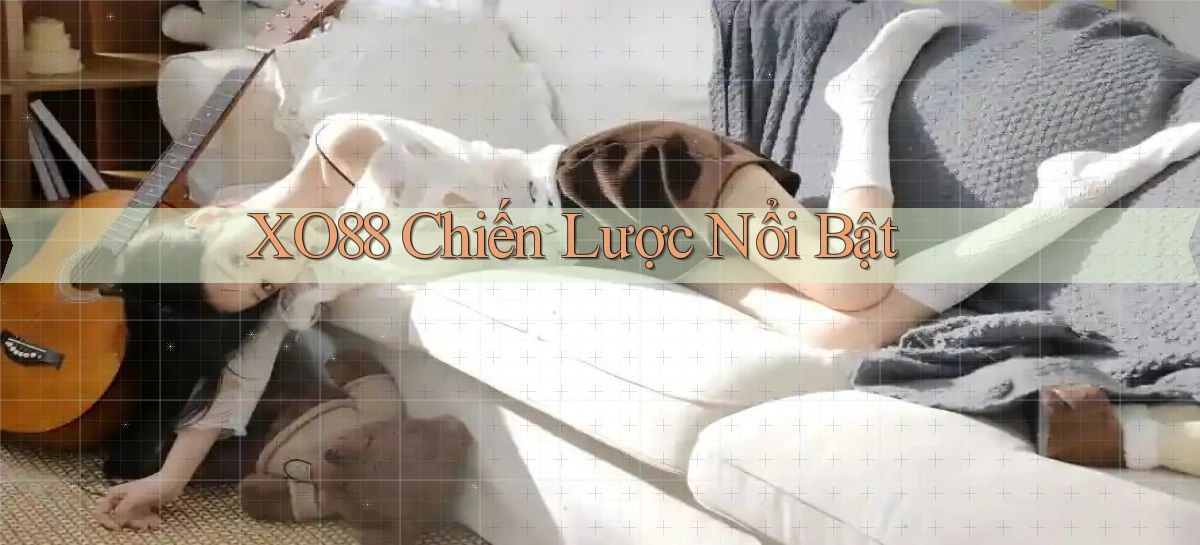 xo88  chiến lược nổi bật