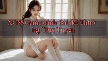 xo88  game đánh bài đổi thưởng trực tuyến