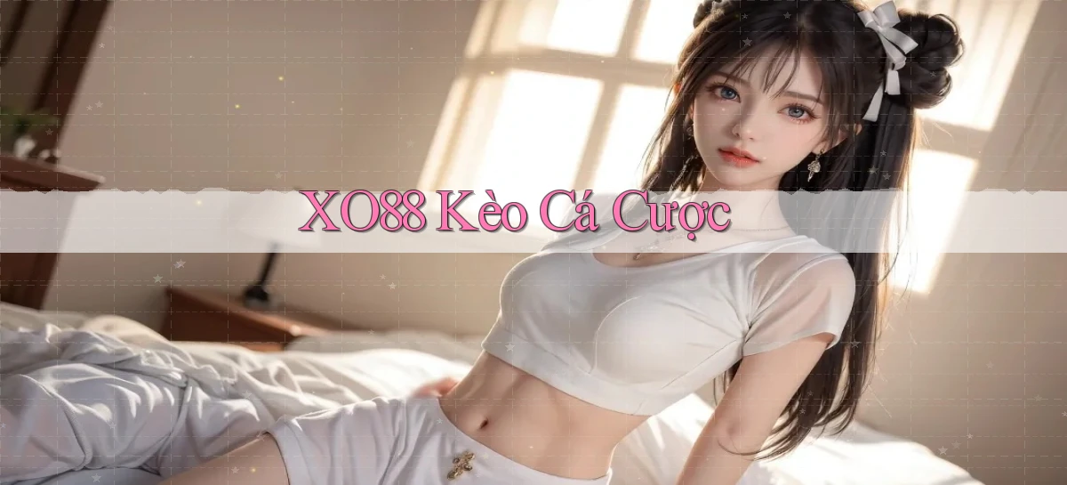 xo88  kèo cá cược