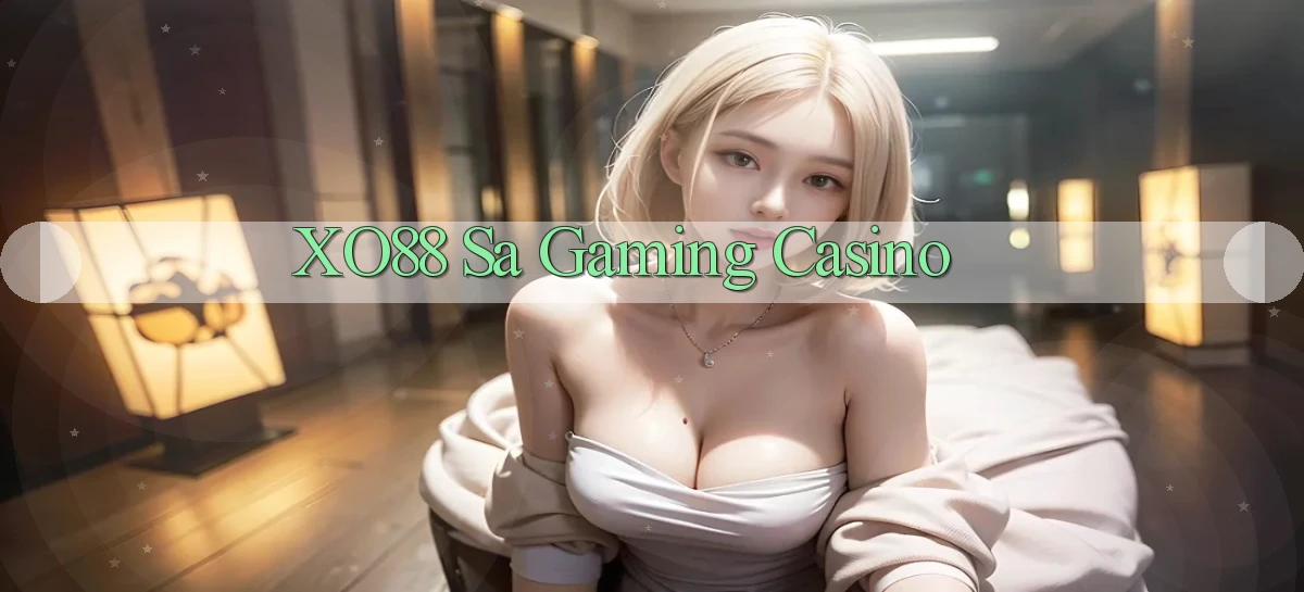 xo88  sa gaming casino