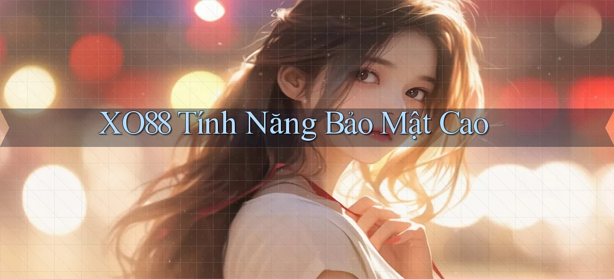 xo88  tính năng bảo mật cao