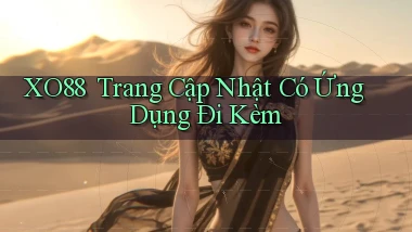 xo88 ｜ Trang Cập Nhật Có Ứng Dụng Đi Kèm
